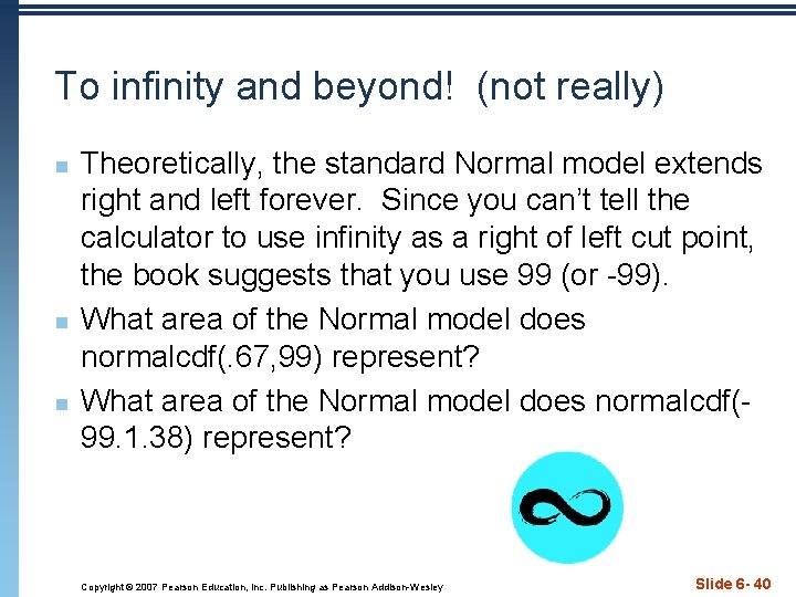 To infinity and beyond! (not really) n n n Theoretically, the standard Normal model