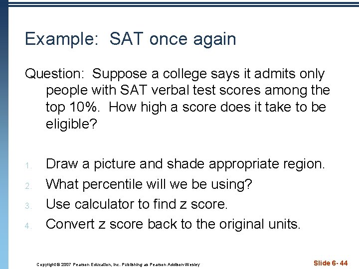 Example: SAT once again Question: Suppose a college says it admits only people with