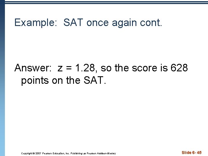 Example: SAT once again cont. Answer: z = 1. 28, so the score is