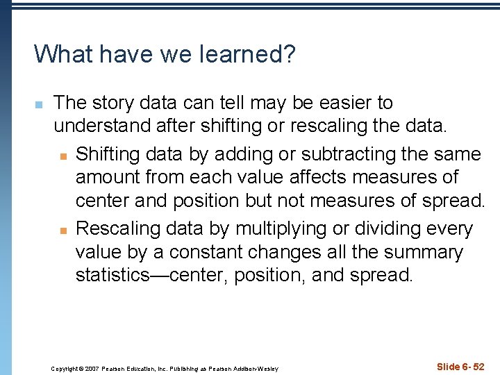 What have we learned? n The story data can tell may be easier to