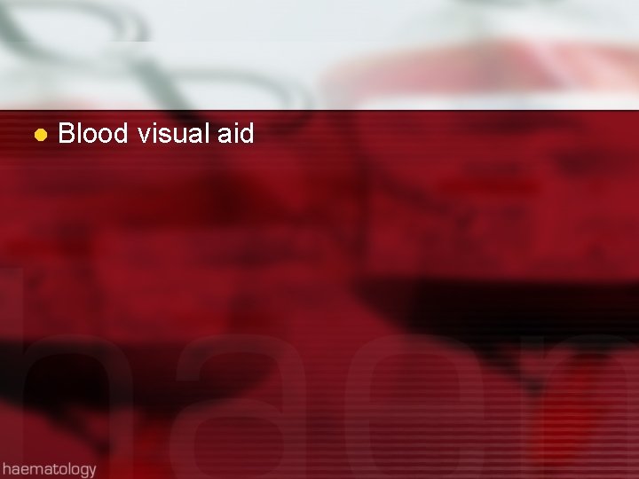 l Blood visual aid 