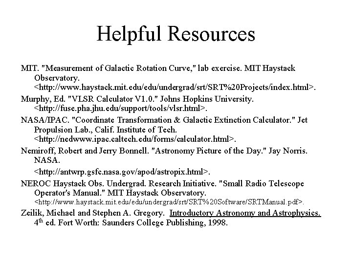 Helpful Resources MIT. "Measurement of Galactic Rotation Curve, " lab exercise. MIT Haystack Observatory.