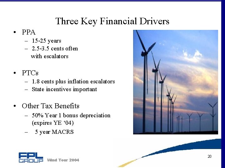 Three Key Financial Drivers • PPA – 15 -25 years – 2. 5 -3.