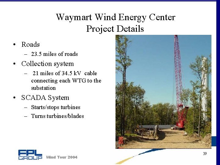 Waymart Wind Energy Center Project Details • Roads – 23. 5 miles of roads
