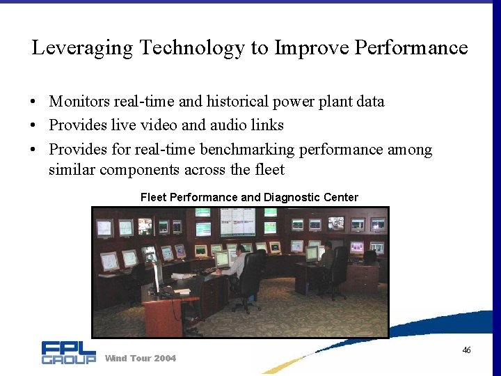 Leveraging Technology to Improve Performance • Monitors real-time and historical power plant data •