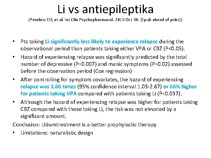 Li vs antiepileptika (Peselow ED, et al. Int Clin Psychopharmacol. 2015 Oct 30. [Epub