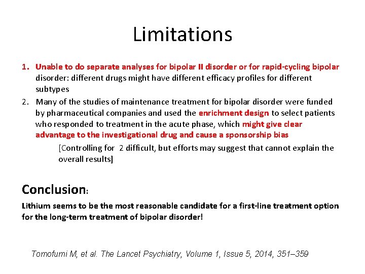 Limitations 1. Unable to do separate analyses for bipolar II disorder or for rapid-cycling