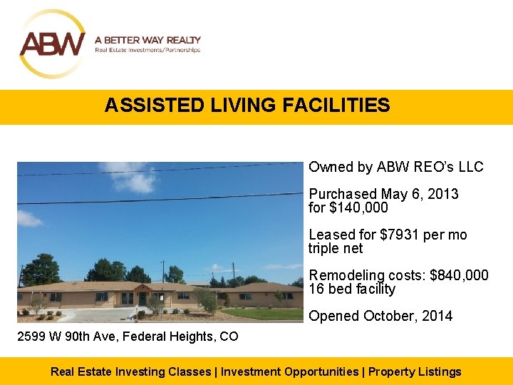 ASSISTED LIVING FACILITIES Owned by ABW REO’s LLC Purchased May 6, 2013 for $140,