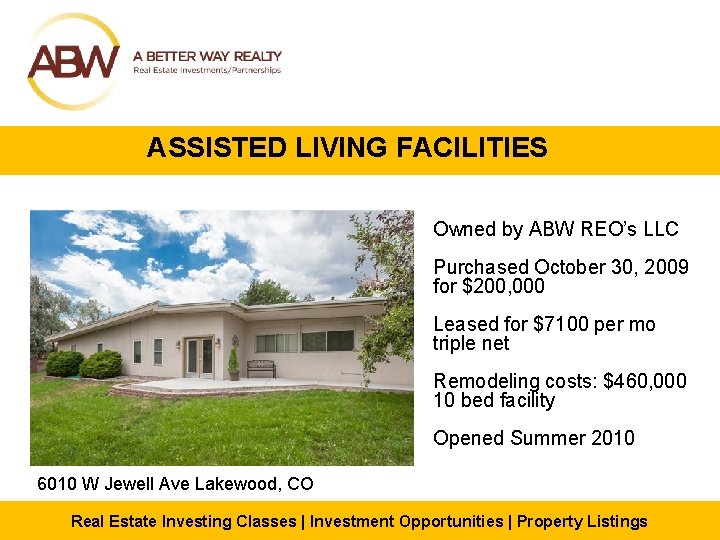 ASSISTED LIVING FACILITIES Owned by ABW REO’s LLC Purchased October 30, 2009 for $200,