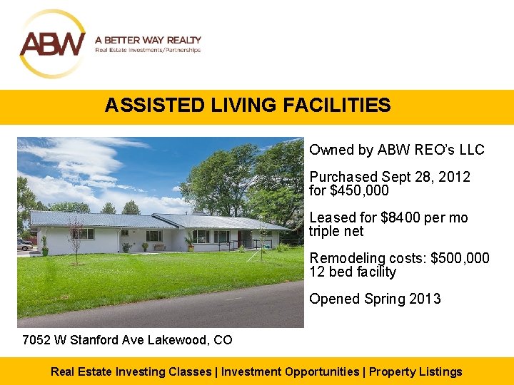 ASSISTED LIVING FACILITIES Owned by ABW REO’s LLC Purchased Sept 28, 2012 for $450,