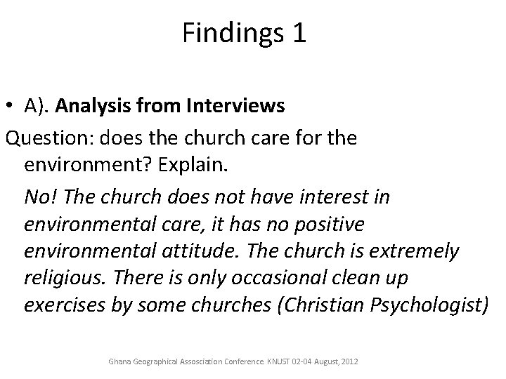 Findings 1 • A). Analysis from Interviews Question: does the church care for the