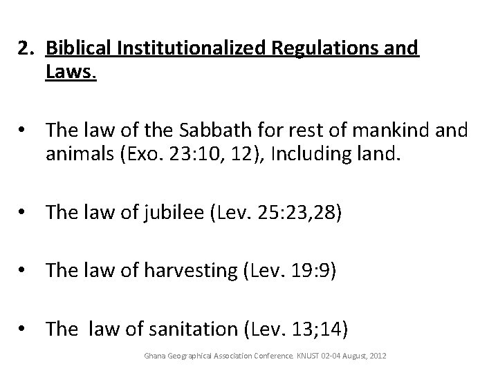 2. Biblical Institutionalized Regulations and Laws. • The law of the Sabbath for rest