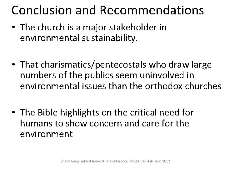 Conclusion and Recommendations • The church is a major stakeholder in environmental sustainability. •