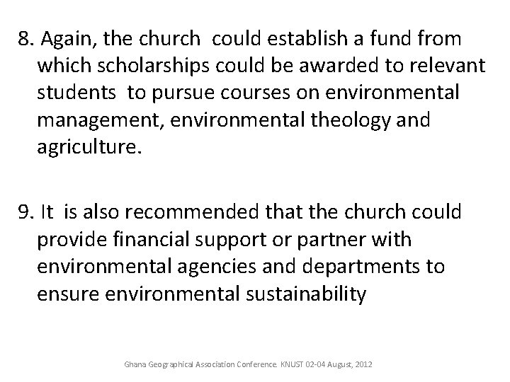 8. Again, the church could establish a fund from which scholarships could be awarded