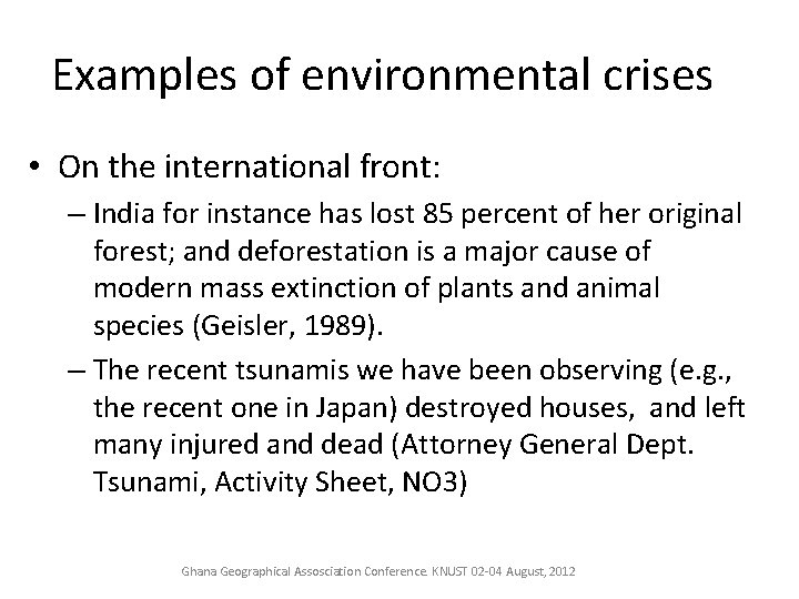 Examples of environmental crises • On the international front: – India for instance has