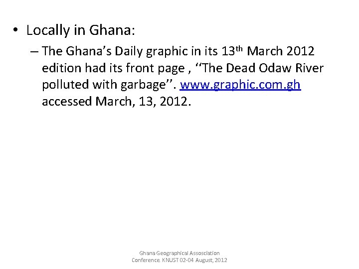  • Locally in Ghana: – The Ghana’s Daily graphic in its 13 th