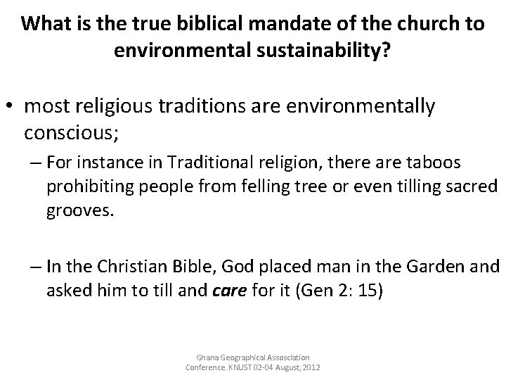 What is the true biblical mandate of the church to environmental sustainability? • most