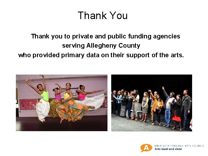 Thank You Thank you to private and public funding agencies serving Allegheny County who