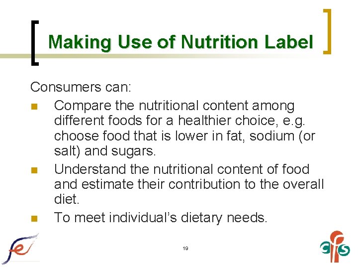 Making Use of Nutrition Label Consumers can: n Compare the nutritional content among different