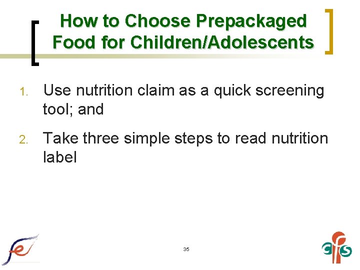 How to Choose Prepackaged Food for Children/Adolescents 1. Use nutrition claim as a quick