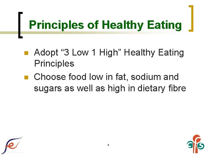 Principles of Healthy Eating n n Adopt “ 3 Low 1 High” Healthy Eating