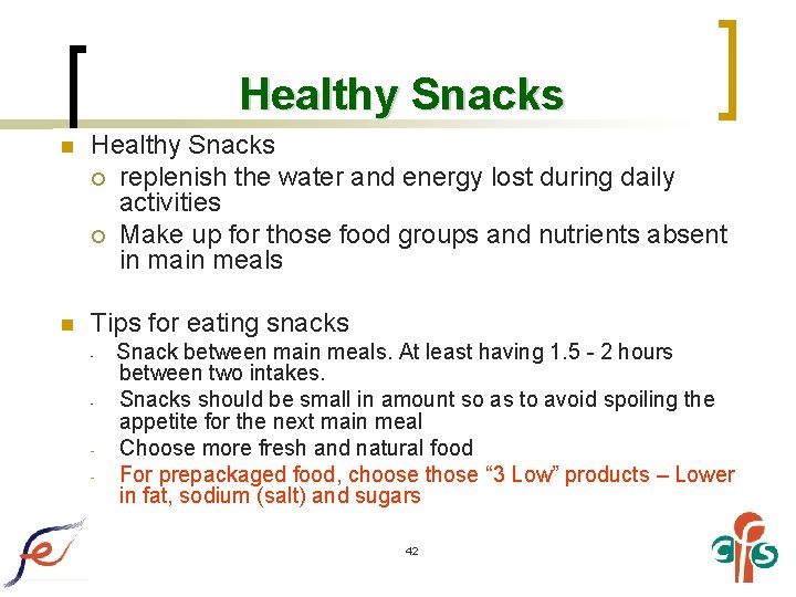 Healthy Snacks n Healthy Snacks ¡ replenish the water and energy lost during daily