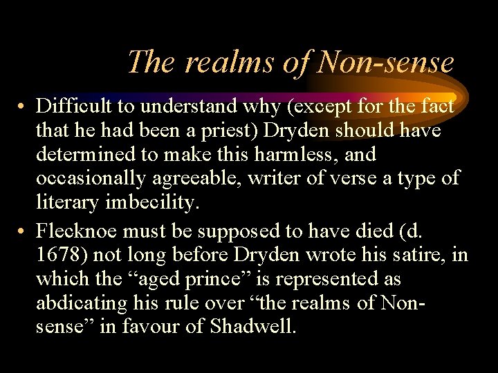 The realms of Non-sense • Difficult to understand why (except for the fact that