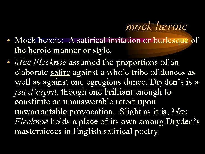 mock heroic • Mock heroic: A satirical imitation or burlesque of the heroic manner