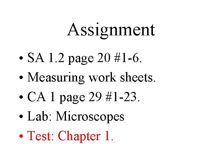 Assignment • SA 1. 2 page 20 #1 -6. • Measuring work sheets. • Assignment • SA 1. 2 page 20 #1 -6. • Measuring work sheets. •
