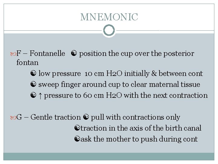 MNEMONIC F – Fontanelle position the cup over the posterior fontan low pressure 10