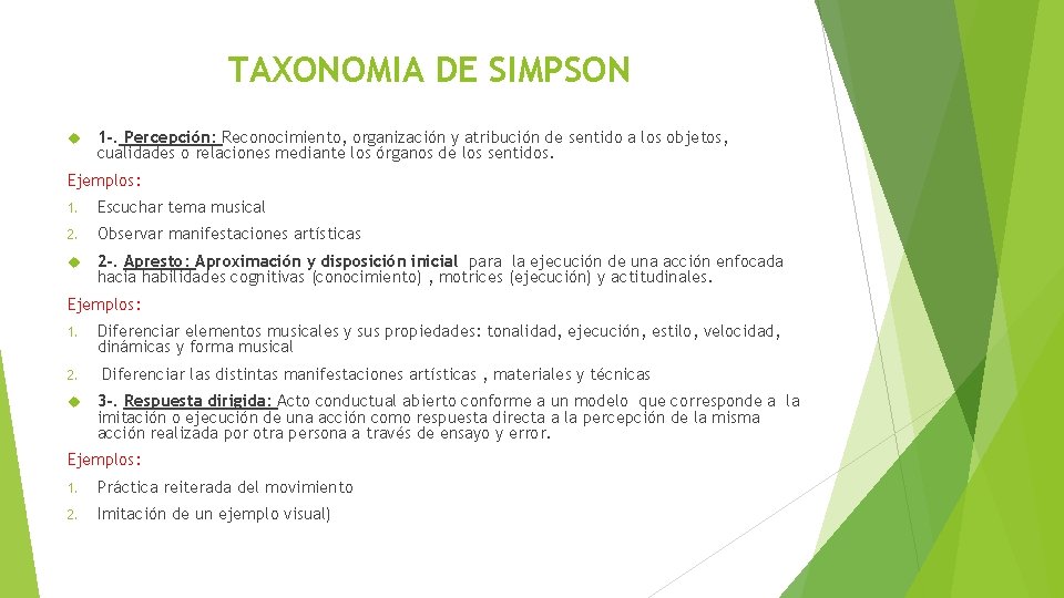 TAXONOMIA DE SIMPSON 1 -. Percepción: Reconocimiento, organización y atribución de sentido a los