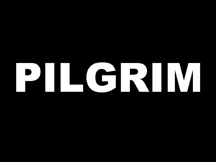 PILGRIM 