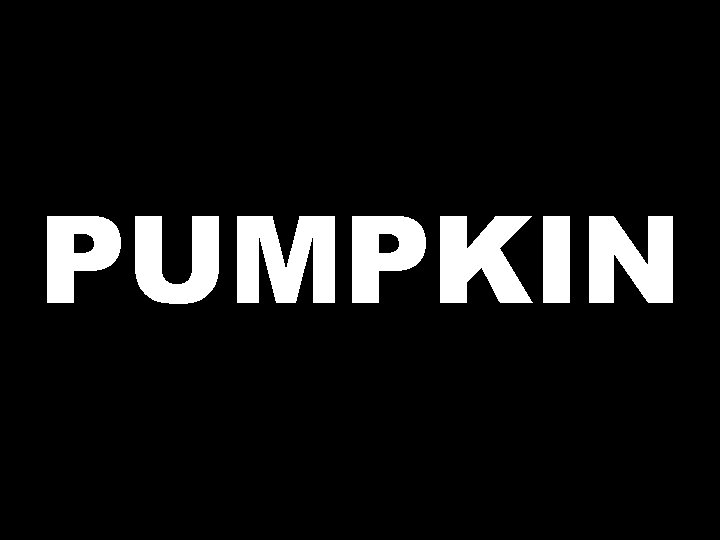 PUMPKIN 