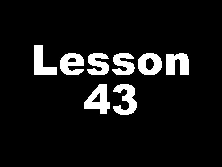 Lesson 43 