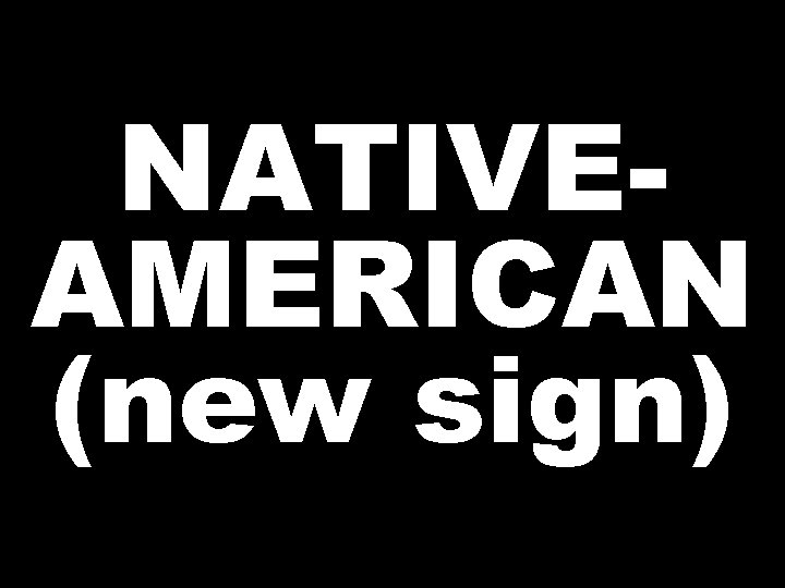 NATIVEAMERICAN (new sign) 