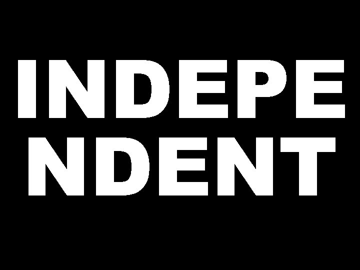 INDEPE NDENT 