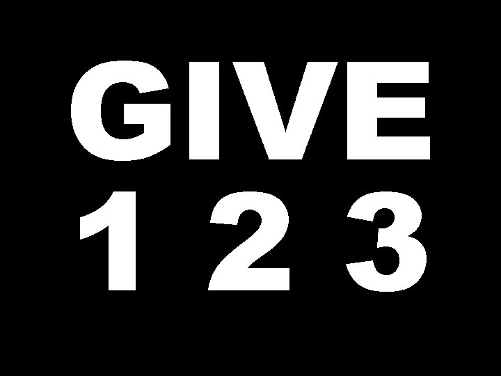 GIVE 123 