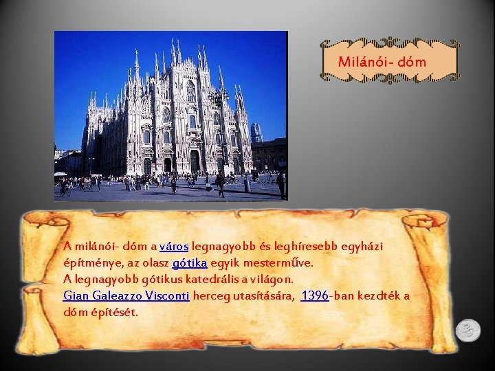 Milánói- dóm A milánói- dóm a város legnagyobb és leghíresebb egyházi építménye, az olasz
