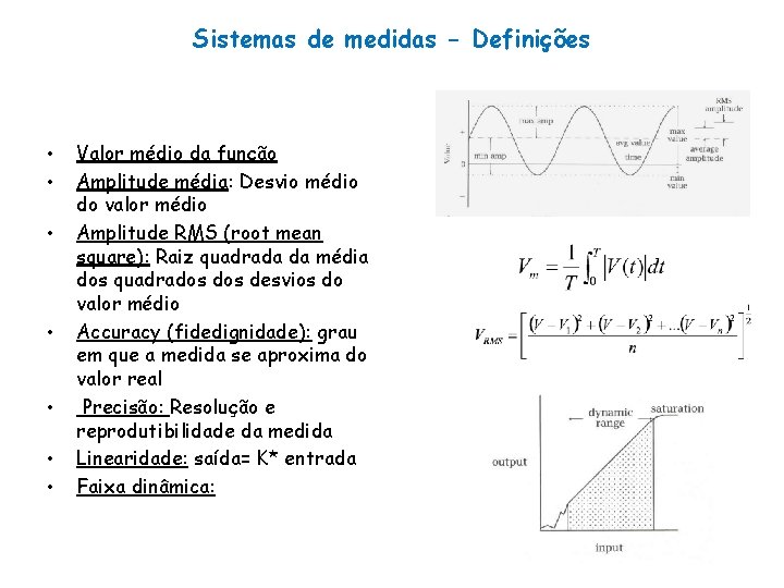 Sistemas de medidas - Definições • • Valor médio da função Amplitude média: Desvio