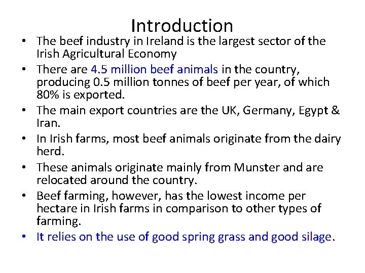 Introduction • The beef industry in Ireland is the largest sector of the Irish