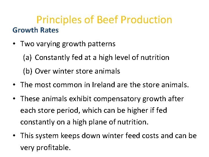 Principles of Beef Production Growth Rates • Two varying growth patterns (a) Constantly fed