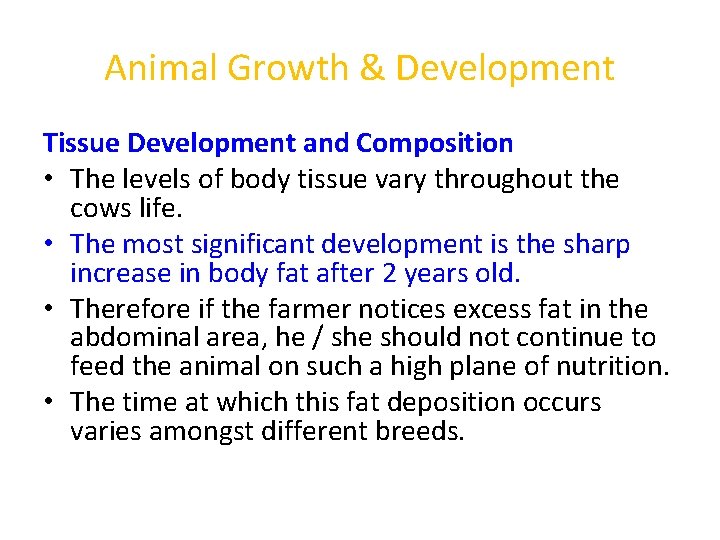Animal Growth & Development Tissue Development and Composition • The levels of body tissue