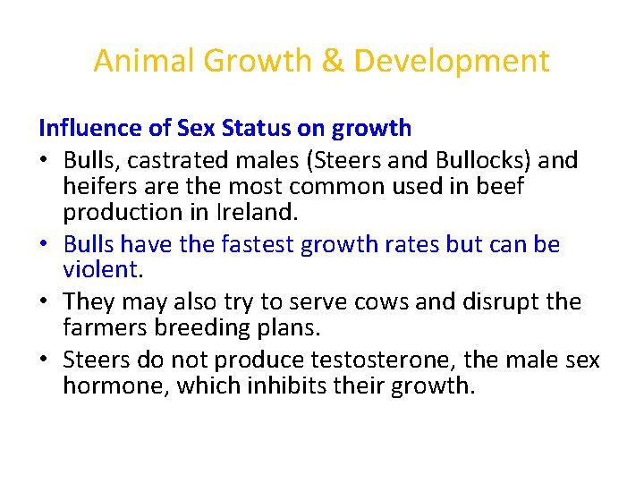 Animal Growth & Development Influence of Sex Status on growth • Bulls, castrated males