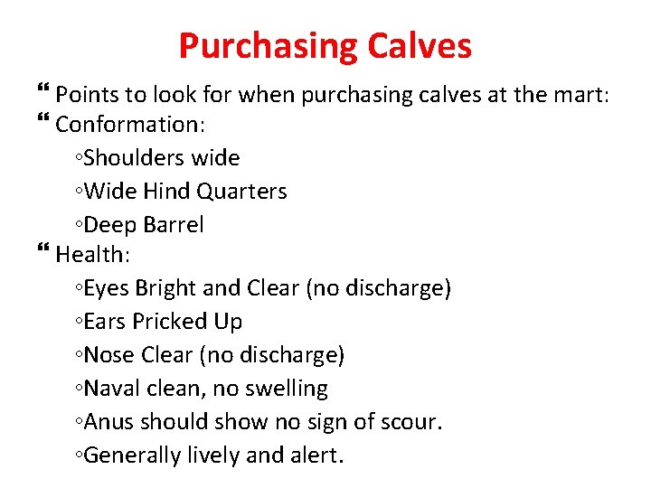 Purchasing Calves Points to look for when purchasing calves at the mart: Conformation: ◦Shoulders