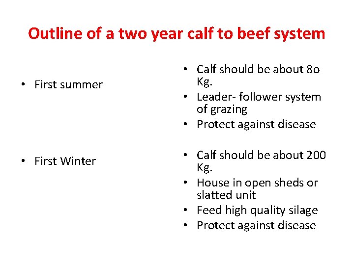 Outline of a two year calf to beef system • First summer • First
