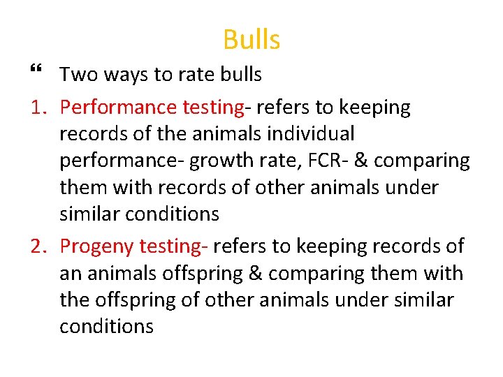 Bulls Two ways to rate bulls 1. Performance testing- refers to keeping records of
