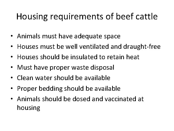Housing requirements of beef cattle • • Animals must have adequate space Houses must