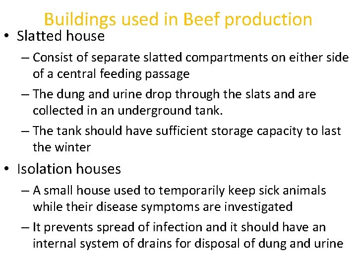 Buildings used in Beef production • Slatted house – Consist of separate slatted compartments