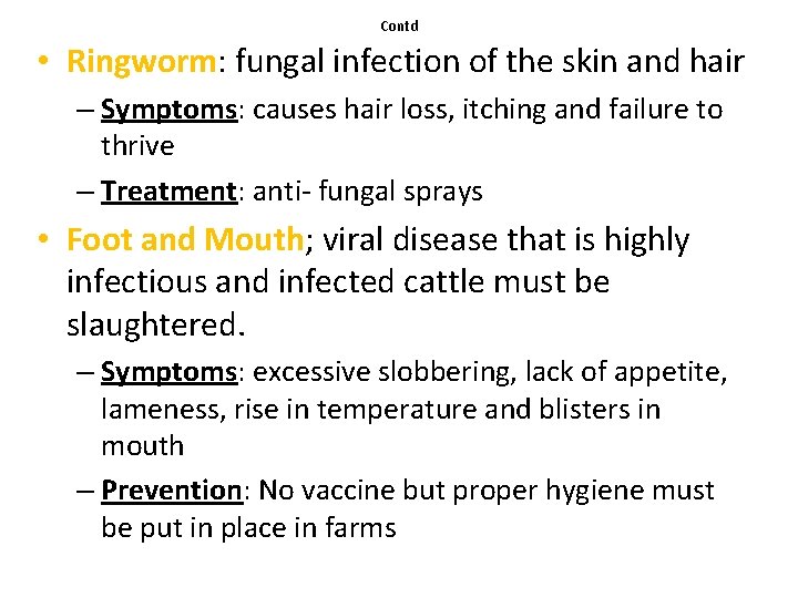 Contd • Ringworm: fungal infection of the skin and hair – Symptoms: causes hair