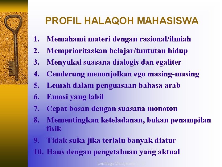 PROFIL HALAQOH MAHASISWA 1. 2. 3. 4. 5. 6. 7. 8. Memahami materi dengan